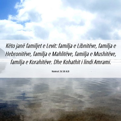 Picture 06 - Numrat 26:58 ALB - Këto janë familjet e Levit: familja e - Bible Verse Picture