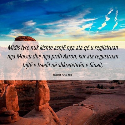 Picture 06 - Numrat 26:64 ALB - Midis tyre nuk kishte asnjë nga ata që u - Bible Verse Picture