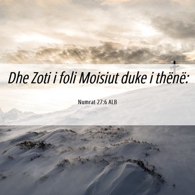 Picture 06 - Numrat 27:6 ALB - Dhe Zoti i foli Moisiut duke i - Bible Verse Picture