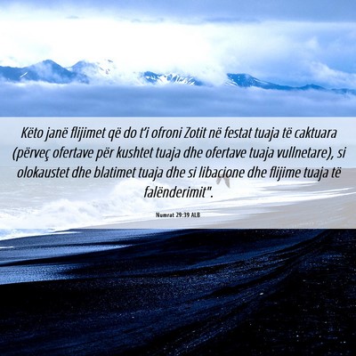 Picture 06 - Numrat 29:39 ALB - Këto janë flijimet që do t’i ofroni Zotit - Bible Verse Picture