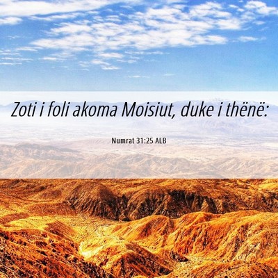 Picture 06 - Numrat 31:25 ALB - Zoti i foli akoma Moisiut, duke i - Bible Verse Picture