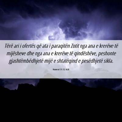 Picture 06 - Numrat 31:52 ALB - Tërë ari i ofertës që ata i paraqitën Zotit - Bible Verse Picture