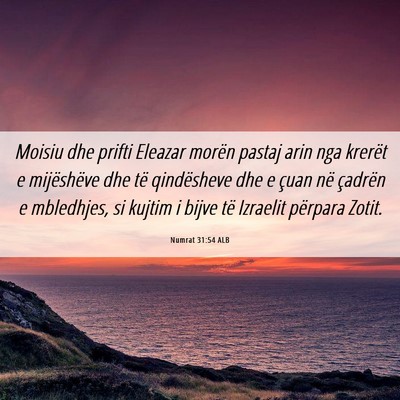 Picture 06 - Numrat 31:54 ALB - Moisiu dhe prifti Eleazar morën pastaj arin nga - Bible Verse Picture