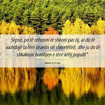 Picture 06 - Numrat 32:15 ALB - Sepse, po të refuzoni të shkoni pas tij, ai do - Bible Verse Picture