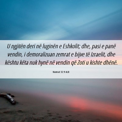 Picture 06 - Numrat 32:9 ALB - U ngjitën deri në luginën e Eshkolit; dhe, - Bible Verse Picture