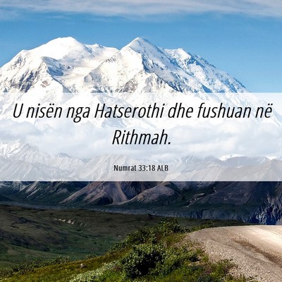 Picture 06 - Numrat 33:18 ALB - U nisën nga Hatserothi dhe fushuan në - Bible Verse Picture