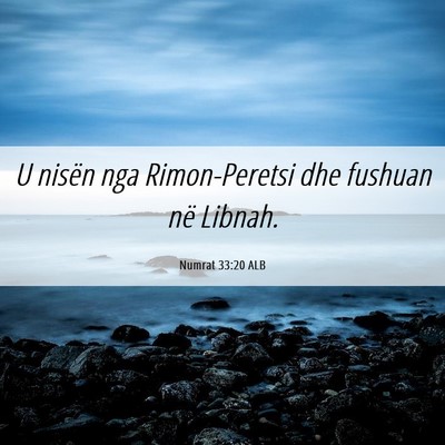 Picture 06 - Numrat 33:20 ALB - U nisën nga Rimon-Peretsi dhe fushuan në - Bible Verse Picture