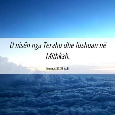 Picture 06 - Numrat 33:28 ALB - U nisën nga Terahu dhe fushuan në - Bible Verse Picture