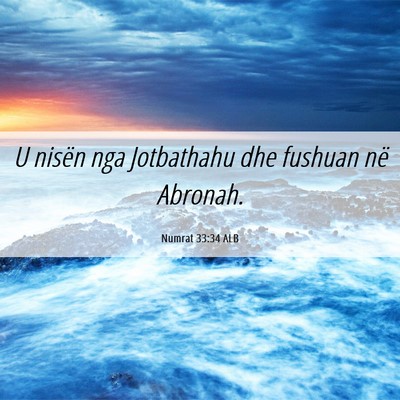 Picture 06 - Numrat 33:34 ALB - U nisën nga Jotbathahu dhe fushuan në - Bible Verse Picture