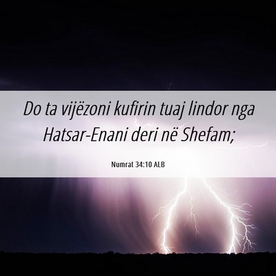 Picture 06 - Numrat 34:10 ALB - Do ta vijëzoni kufirin tuaj lindor nga - Bible Verse Picture