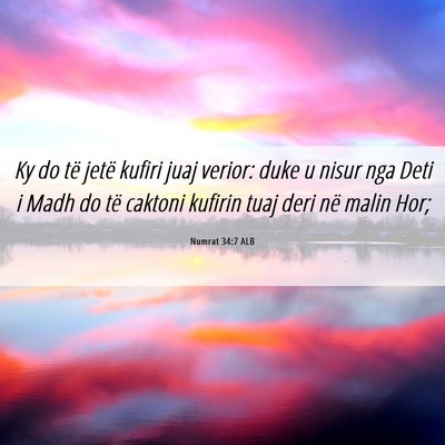 Picture 06 - Numrat 34:7 ALB - Ky do të jetë kufiri juaj verior: duke u nisur - Bible Verse Picture