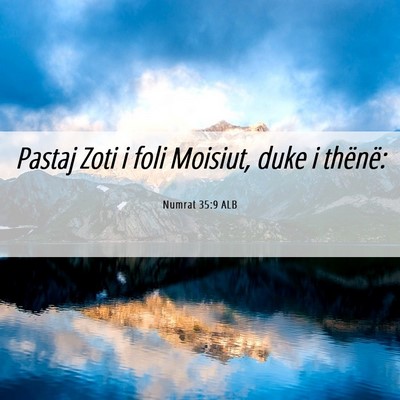 Picture 06 - Numrat 35:9 ALB - Pastaj Zoti i foli Moisiut, duke i - Bible Verse Picture