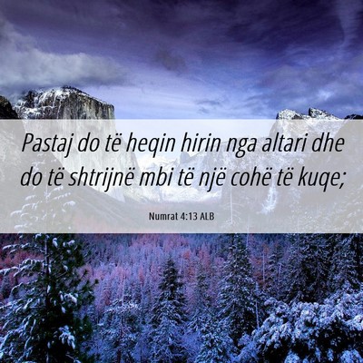 Picture 06 - Numrat 4:13 ALB - Pastaj do të heqin hirin nga altari dhe do të - Bible Verse Picture