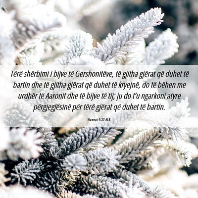 Picture 06 - Numrat 4:27 ALB - Tërë shërbimi i bijve të Gershonitëve, të - Bible Verse Picture