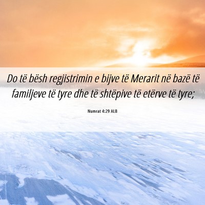 Picture 06 - Numrat 4:29 ALB - Do të bësh regjistrimin e bijve të Merarit në - Bible Verse Picture