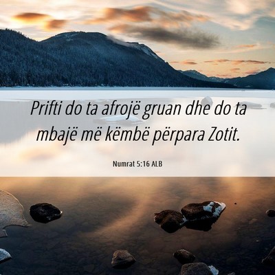 Picture 06 - Numrat 5:16 ALB - Prifti do ta afrojë gruan dhe do ta mbajë më - Bible Verse Picture