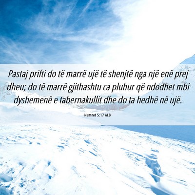 Picture 06 - Numrat 5:17 ALB - Pastaj prifti do të marrë ujë të shenjtë nga - Bible Verse Picture