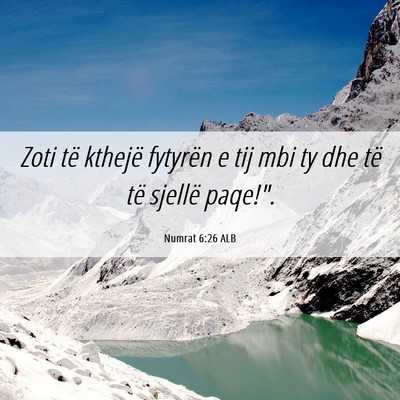 Picture 06 - Numrat 6:26 ALB - Zoti të kthejë fytyrën e tij mbi ty dhe të - Bible Verse Picture