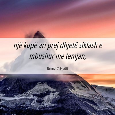 Picture 06 - Numrat 7:14 ALB - një kupë ari prej dhjetë siklash e mbushur me - Bible Verse Picture