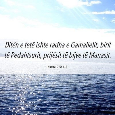 Picture 06 - Numrat 7:54 ALB - Ditën e tetë ishte radha e Gamalielit, birit - Bible Verse Picture