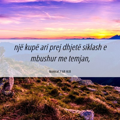 Picture 06 - Numrat 7:68 ALB - një kupë ari prej dhjetë siklash e mbushur me - Bible Verse Picture