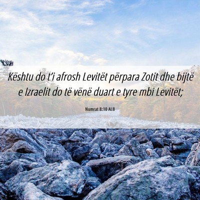 Picture 06 - Numrat 8:10 ALB - Kështu do t’i afrosh Levitët përpara Zotit - Bible Verse Picture