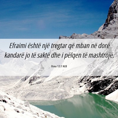 Picture 06 - Osea 12:7 ALB - Efraimi është një tregtar që mban në dorë - Bible Verse Picture