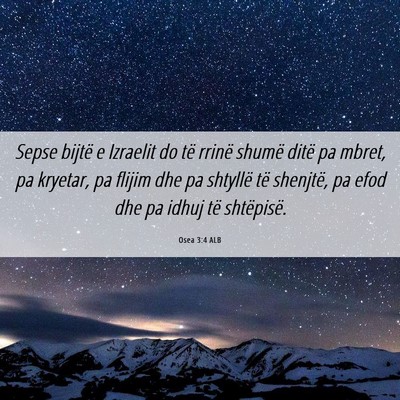 Picture 06 - Osea 3:4 ALB - Sepse bijtë e Izraelit do të rrinë shumë - Bible Verse Picture