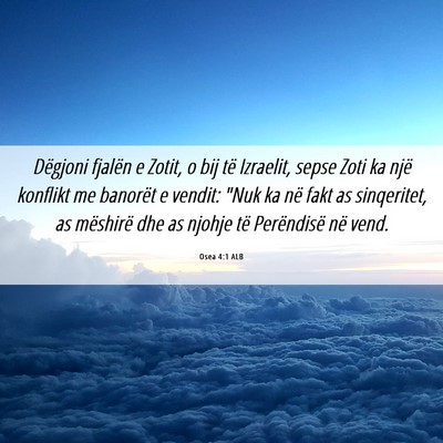 Picture 06 - Osea 4:1 ALB - Dëgjoni fjalën e Zotit, o bij të Izraelit, - Bible Verse Picture