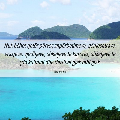 Picture 06 - Osea 4:2 ALB - Nuk bëhet tjetër përveç shpërbetimeve, - Bible Verse Picture