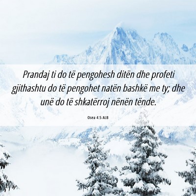 Picture 06 - Osea 4:5 ALB - Prandaj ti do të pengohesh ditën dhe profeti - Bible Verse Picture