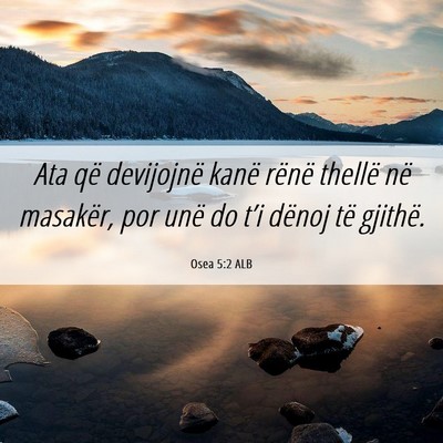 Picture 06 - Osea 5:2 ALB - Ata që devijojnë kanë rënë thellë në - Bible Verse Picture