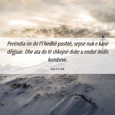 Picture 06 - Osea 9:17 ALB - Perëndia im do t’i hedhë poshtë, sepse nuk e - Bible Verse Picture