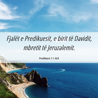 Picture 06 - Predikuesi 1:1 ALB - Fjalët e Predikuesit, e birit të Davidit, - Bible Verse Picture