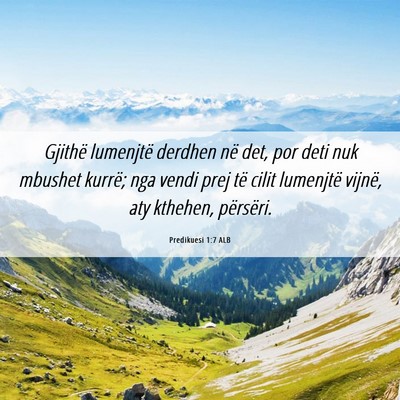 Picture 06 - Predikuesi 1:7 ALB - Gjithë lumenjtë derdhen në det, por deti nuk - Bible Verse Picture