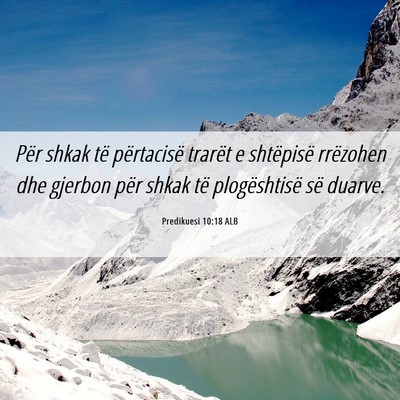Picture 06 - Predikuesi 10:18 ALB - Për shkak të përtacisë trarët e shtëpisë - Bible Verse Picture