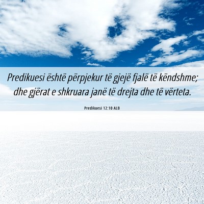Picture 06 - Predikuesi 12:10 ALB - Predikuesi është përpjekur të gjejë fjalë - Bible Verse Picture