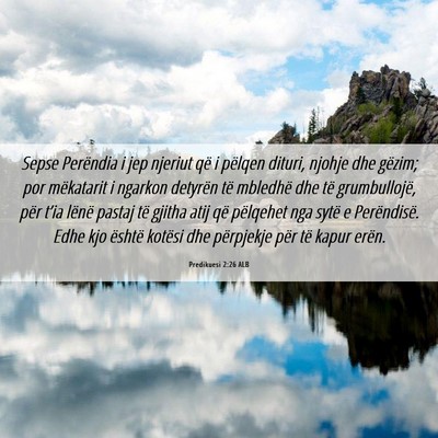 Picture 06 - Predikuesi 2:26 ALB - Sepse Perëndia i jep njeriut që i pëlqen - Bible Verse Picture