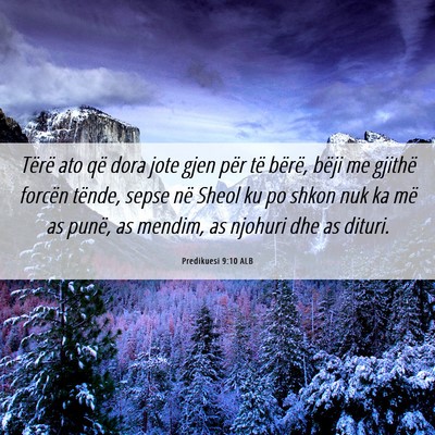 Picture 06 - Predikuesi 9:10 ALB - Tërë ato që dora jote gjen për të bërë, - Bible Verse Picture