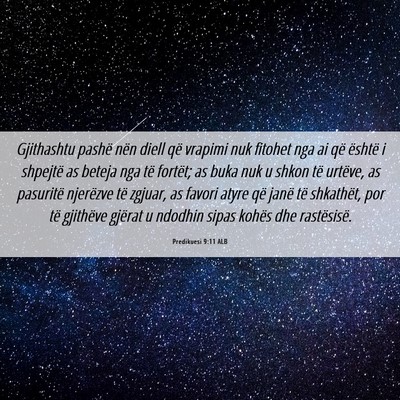 Picture 06 - Predikuesi 9:11 ALB - Gjithashtu pashë nën diell që vrapimi nuk - Bible Verse Picture