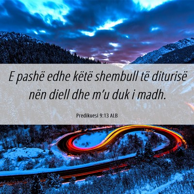 Picture 06 - Predikuesi 9:13 ALB - E pashë edhe këtë shembull të diturisë nën - Bible Verse Picture