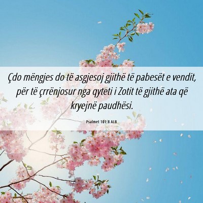 Picture 06 - Psalmet 101:8 ALB - Çdo mëngjes do të asgjesoj gjithë të - Bible Verse Picture