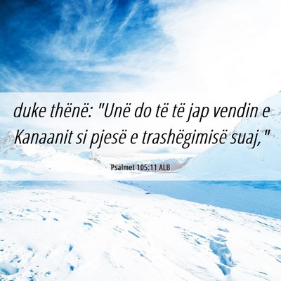 Picture 06 - Psalmet 105:11 ALB - duke thënë: 