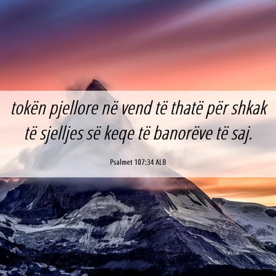 Picture 06 - Psalmet 107:34 ALB - tokën pjellore në vend të thatë për shkak - Bible Verse Picture