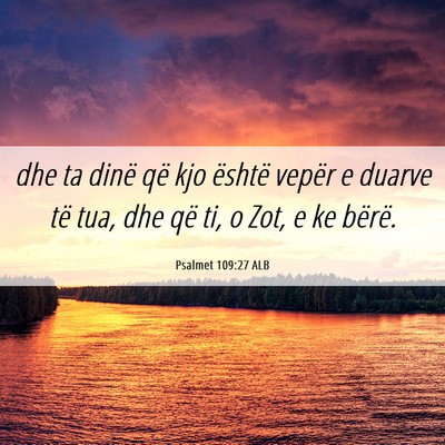 Picture 06 - Psalmet 109:27 ALB - dhe ta dinë që kjo është vepër e duarve të - Bible Verse Picture