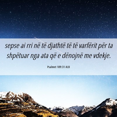 Picture 06 - Psalmet 109:31 ALB - sepse ai rri në të djathtë të të varfërit - Bible Verse Picture