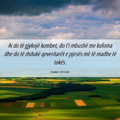 Picture 06 - Psalmet 110:6 ALB - Ai do të gjykojë kombet, do t’i mbushë me - Bible Verse Picture