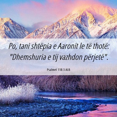 Picture 06 - Psalmet 118:3 ALB - Po, tani shtëpia e Aaronit le të thotë: - Bible Verse Picture