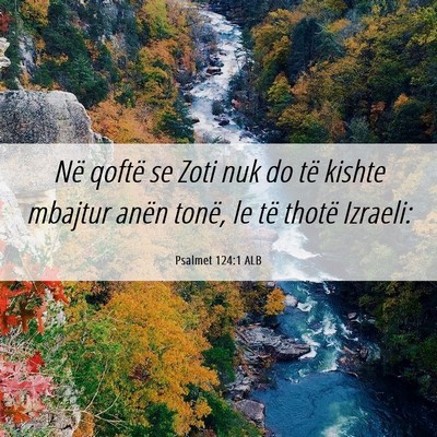 Picture 06 - Psalmet 124:1 ALB - Në qoftë se Zoti nuk do të kishte mbajtur - Bible Verse Picture
