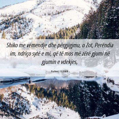 Picture 06 - Psalmet 13:3 ALB - Shiko me vëmendje dhe përgjigjmu, o Zot, - Bible Verse Picture